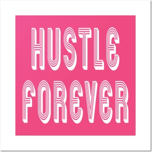 Hustlers Hustle Forever Posters and Art